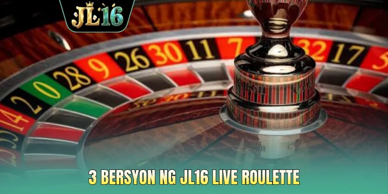 3 bersyon ng JL16 Live Roulette