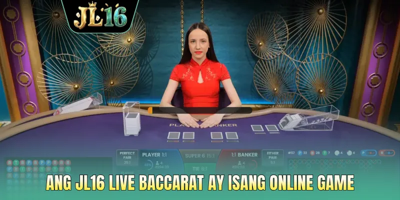 Ang JL16 live baccarat ay isang online game