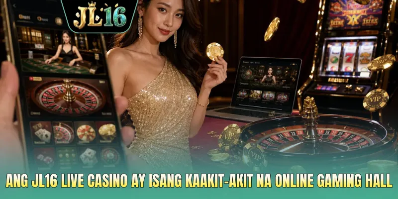 Ang JL16 live casino ay isang kaakit-akit na online gaming hall