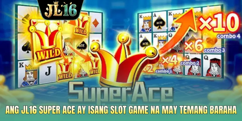 Ang JL16 super ace ay isang slot game na may temang baraha