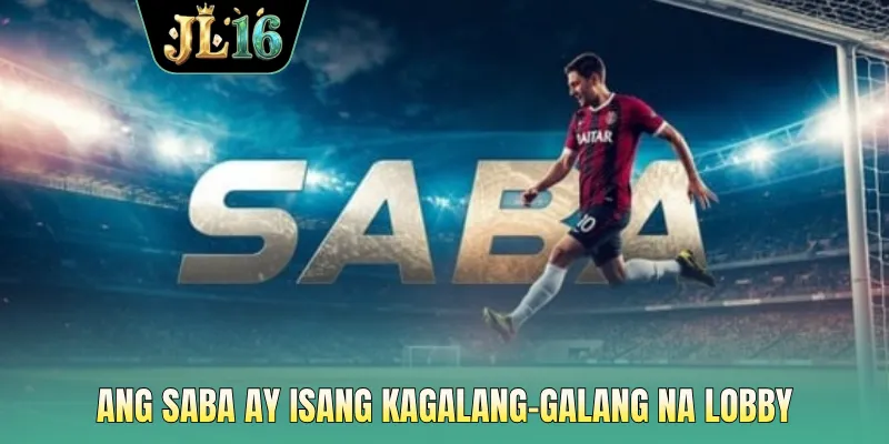 Ang Saba ay isang kagalang-galang na lobby