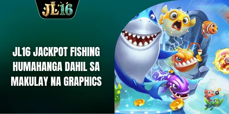 JL16 jackpot fishing