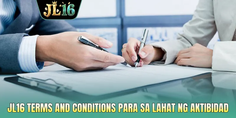 JL16 terms and conditions para sa lahat ng aktibidad