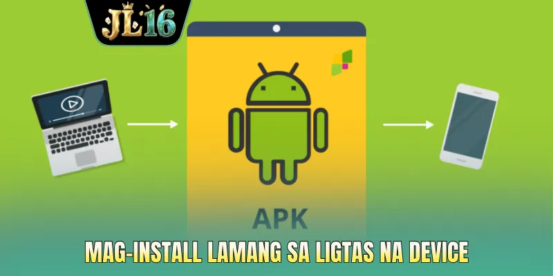 Mag-install lamang sa ligtas na device