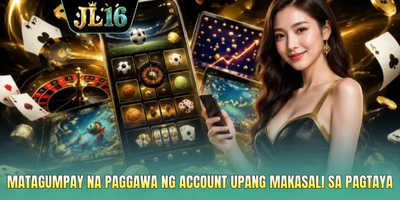 Matagumpay na paggawa ng account upang makasali sa pagtaya